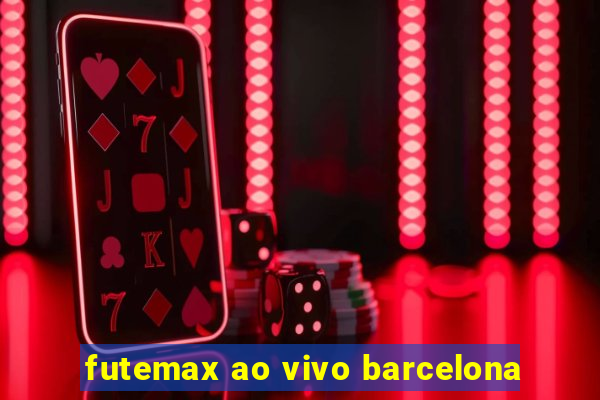 futemax ao vivo barcelona